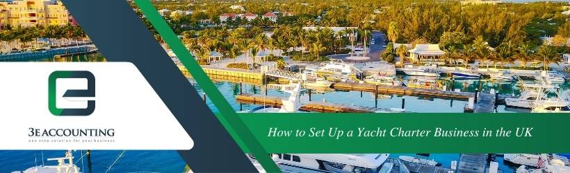 How to Set Up a Yacht Charter Business in the United Kingdom