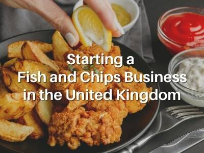 Starting a Fish and Chips Business in the United Kingdom