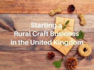 Starting a Rural Craft Business in the United Kingdom