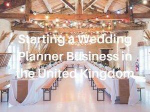 Starting a Wedding Planner Business in the United Kingdom