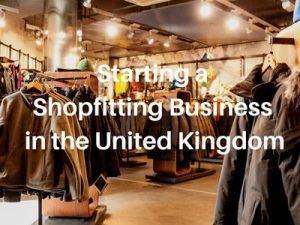 Starting a Shopfitting Business in the United Kingdom