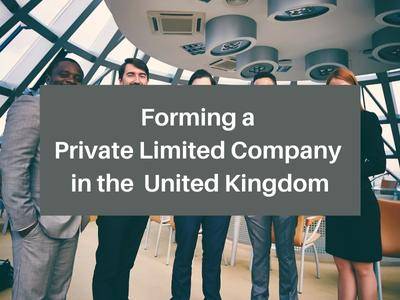A Beginner’s Guide to Everything You Need to Know to Form a Private Limited Company in the United Kingdom