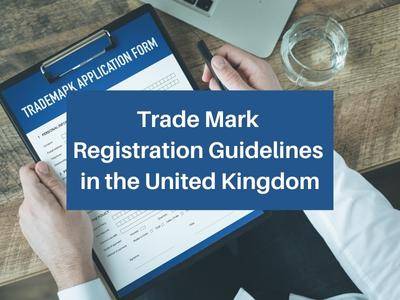 Trade Mark Registration Guidelines in the United Kingdom