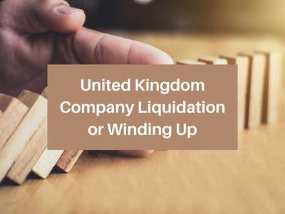 A Guide to United Kingdom Company Liquidation or Winding Up