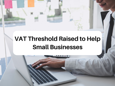 VAT Threshold Raised to Help Small Businesses