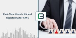 First-Time Hires in UK and Registering for PAYE